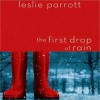 The First Drop of Rain (MP3 Book) - Leslie Parrott