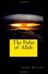 The Pulse of Allah - James Knight