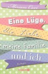 Eine Lüge, die Liebe, meine Familie und ich - Miriam Covi