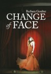 Change of Face - Barbara Goulter