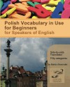 Polish Vocabulary in Use for Beginners: Bilingual for Speakers of English (Volume 1) (Polish Edition) - Marta Alexander, Vadim Zubakhin