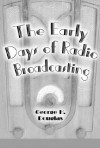 The Early Days of Radio Broadcasting - George H. Douglas