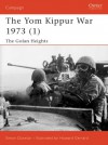 The Yom Kippur War 1973 (1): Golan Heights Pt.1 (Campaign 118) - Simon Dunstan, Howard Gerrard