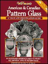 Warman's Pattern Glass: A Value and Identification Guide: An Illustrated Reference Guide to Nearly 450 Different Types of Patterned Glass - Ellen T. Schroy