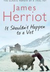 It Shouldn't Happen to a Vet - James Herriot