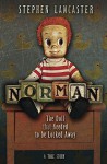 Norman: The Doll That Needed to Be Locked Away - Stephen Lancaster