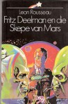 Fritz Deelman en die Skepe van Mars - Leon Rousseau