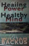 The Healing Power of a Healthy Mind: How Truth Can Enhance Your Immune System - William Backus