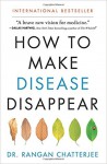 How to Make Disease Disappear - Rangan Chatterjee