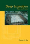 Deep Excavation: Theory and Practice - Chang-Yu Ou