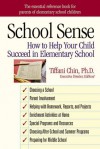 School Sense: How to Help Your Child Succeed in Elementary School - Tiffani Chin