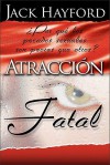 Atraccion Fatal: Por Que el Pecado Sexual Es Pero Que Otros Pecados - Jack W. Hayford