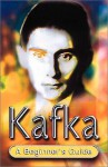Franz Kafka (Beginner's Guide) - Steve Coots