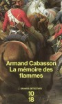 La Mémoire Des Flammes - Armand Cabasson