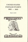 United States Postage Stamps, 1902-1935: Regular Issues, Parcel Post, Airmails - Max G. Johl, Richard Thompson