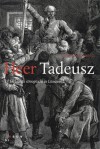 Heer Tadeusz of De laatste strooptocht in Litouwen - Adam Mickiewicz, Michal Elwiro Andriolli, Tom Eekman