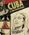 Cuba la mia Rivoluzione - Inverna Lockpez, Dean Haspiel