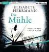 Die Mühle - Elisabeth Herrmann, Laura Maire