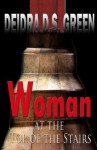Woman at the Top of the Stairs (Volume 1) - Deidra D.S. Green