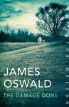 The Damage Done - James Oswald