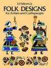 Folk Designs for Artists and Craftspeople - Ed Sibbett, Ed Sibbett