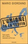 L' Unione fa la truffa: Tutto quello che vi hanno nascosto sull'Europa - Mario Giordano