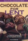 Chocolate for Lent: A Creative Approach to Your Lenten Journey - Hilary Brand
