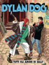 Dylan Dog n. 247: Tutti gli amori di Sally - Tiziano Sclavi, Pasquale Ruju, Pietro Dall'Agnol, Angelo Stano