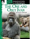 The One and Only Ivan: An Instructional Guide for Literature (Great Works: Instructional Guides for Literature) - Jennifer Prior