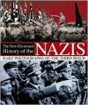 The New Illustrated History of the Nazis - Alessandra Minerbi, Flavio Fiorani