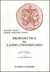 Propedeutica al latino universitario - Alfonso Traina, Giorgio Bernardi Perini, Claudio Marangoni