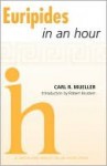 Euripides in an Hour - Carl Mueller