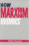 How Marxism Works - Chris Harman