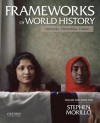 Frameworks of World History: Networks, Hierarchies, Culture, Volume Two: Since 1350 - Stephen Morillo, Lynne Miles-Morillo
