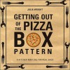 Getting Out of the Pizza Box Pattern: A Kitchen Man-Ual for Real Dads - Julia Wright