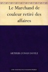 Le Marchand de couleur retiré des affaires (French Edition) - Arthur Conan Doyle