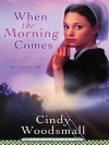 When The Morning Comes - Cindy Woodsmall