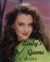 Lady's Game - C.R. Myers