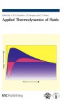 Applied Thermodynamics of Fluids - International Union of Pure and Applied Chemists, Cor J. Peters, Trevor Letcher, Ron Weir, Jan V. Sengers, John W. Jost, Dieter Browarzik, J.P.M. Trusler, Ionannis George Economou, Jim Ely, International Union of Pure and Applied Chemists, Jan Sengers