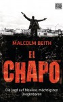 El Chapo: Die Jagd auf Mexikos mächtigsten Drogenbaron (German Edition) - Malcolm Beith, Gunter Blank