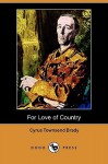 For Love of Country - Cyrus Townsend Brady