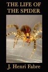 The Life of the Spider - Jean-Henri Fabre