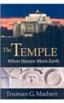 The Temple: Where Heaven Meets Earth - Truman G. Madsen