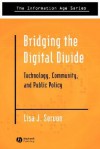 Bridging the Digital Divide: Technology, Community and Public Policy - Lisa J. Servon