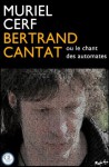 Bertrand Cantat ou le chant des automates (French Edition) - Muriel Cerf, Publ. RootCat, dot com, Grimm-Land