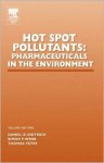 Hot Spot Pollutants: Pharmaceuticals in the Environment - Daniel R. Dietrich, Simon Webb, Thomas Petry