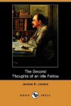 The Second Thoughts of an Idle Fellow (Dodo Press) - Jerome K. Jerome