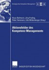 Aktionsfelder Des Kompetenz-Managements: Ergebnisse Des II. Symposiums Strategisches Kompetenz-Management - Klaus Bellmann, Peter Hammann, Jörg Freiling