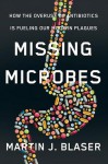 Missing Microbes - Martin Blaser