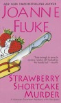 Strawberry Shortcake Murder  - Joanne Fluke